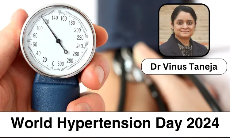 World Hypertension Day 2024: Understanding, Detecting, and Managing Hypertension - Dr Vinus Taneja