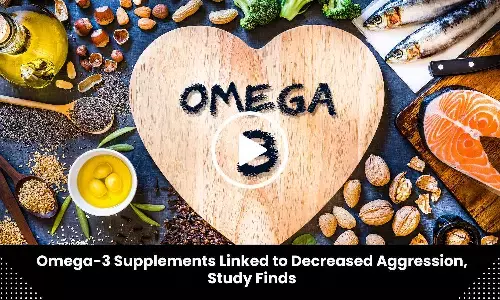 Omega-3 Supplements Linked to Decreased Aggression, Study Finds