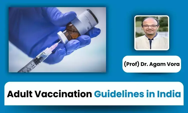 Harmonizing Adult Vaccination Guidelines in India: Need of the Hour