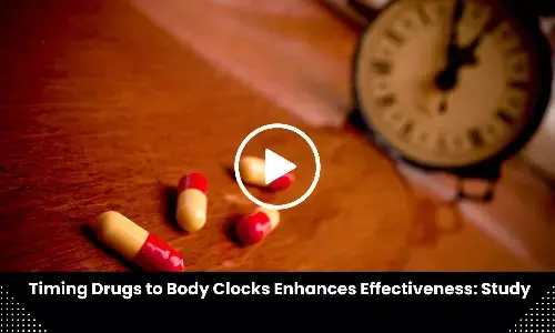 Timing Drugs to Body Clocks Enhances Effectiveness: Study