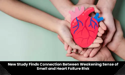 New study finds link between weakening sense of smell and heart failure risk