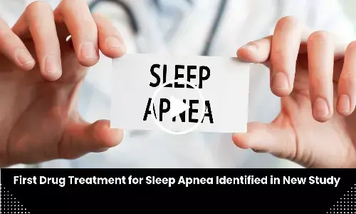 First Drug Treatment for Sleep Apnea Identified in New Study