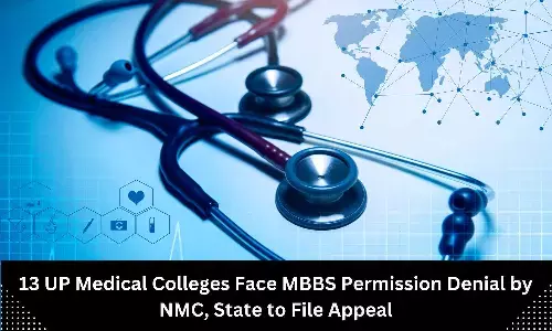 NMC refuses to grant approval to 13 UP Medical Colleges to start MBBS course, State to file appeal