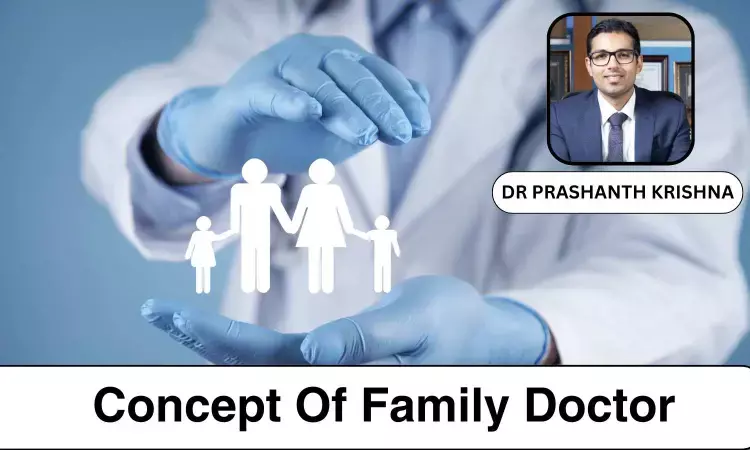 Concept Of Family Doctor – Is It Still Prevalent Or Not? - Dr Prashanth Krishna