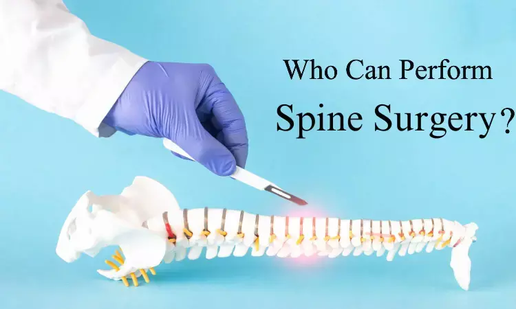 Who can perform spine surgeries? NMC specifies eligibility