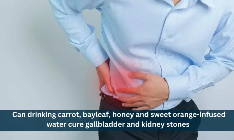 Fact Check: Can drinking carrot, bay leaf, honey, and sweet orange-infused water remove gallbladder and kidney stones?