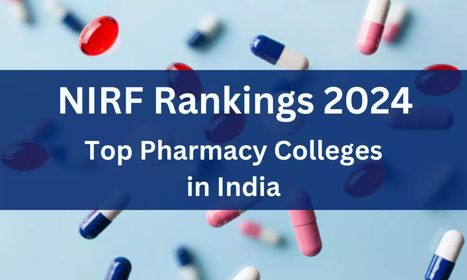 NIRF Rankings 2024 Here are India's Top 100 Pharmacy Colleges