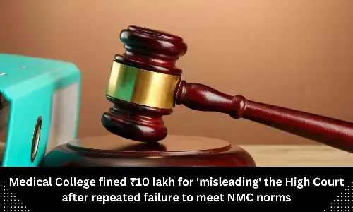 Medical College fined Rs 10 lakh for Misleading High Court