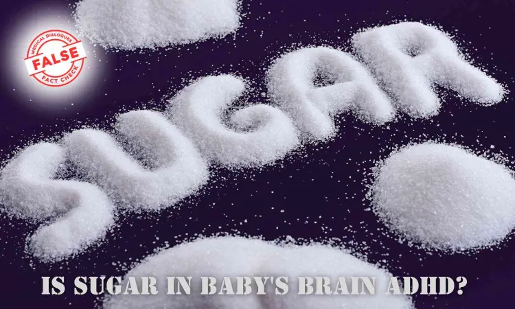 Fact Check: Is Sugar in babys brain called ADHD?