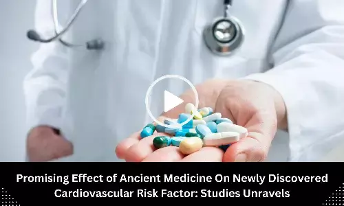 Promising Effect of Ancient Medicine On Newly Discovered Cardiovascular Risk Factor: Studies Unravels