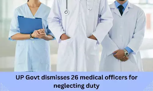 UP Govt dismisses 26 medical officers for neglecting duty