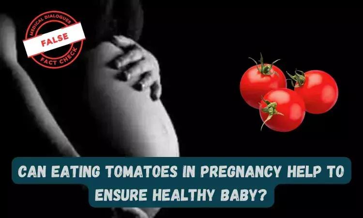 Fact Check: Can Eating Tomatoes Before Lunch In Pregnancy Help To Ensure Healthy Baby developement?