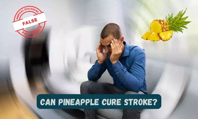 Fact Check: Can Pineapple Cure Stroke?