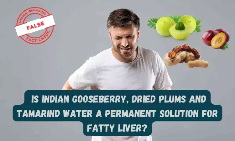 Fact Check: Is Amla, dried plums and tamarind water in 15 days a permanent solution for fatty liver?