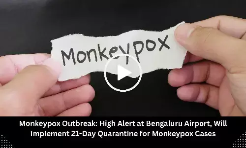 Monkeypox Outbreak: High Alert at Bengaluru Airport, Will Implement 21-Day Quarantine for Monkeypox Cases