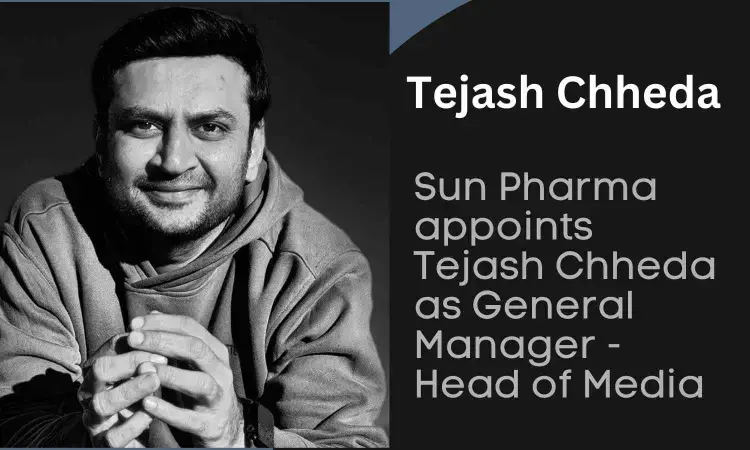 Sun Pharma appoints Tejash Chheda as General Manager - Head of Media