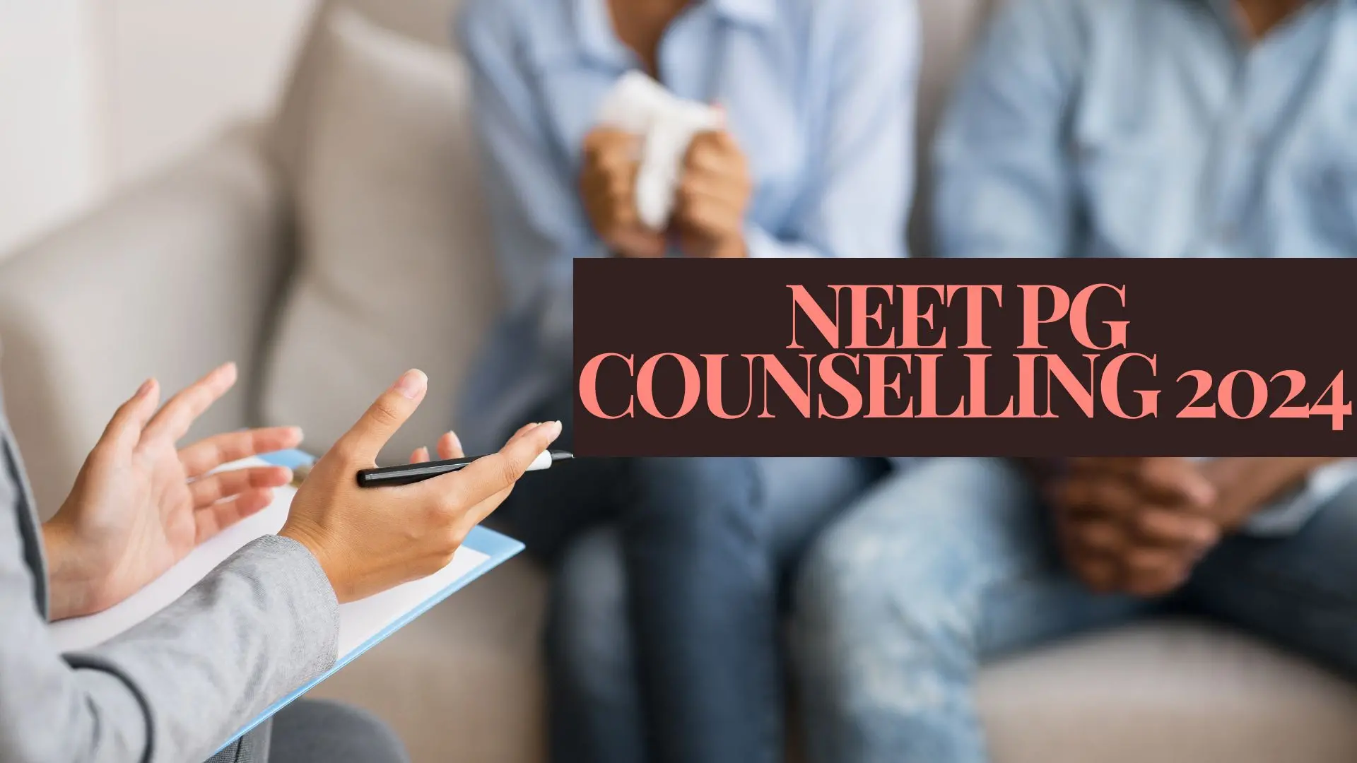 MCC NEET PG 2024 Counselling Round 1 Registrations Begin, Apply now