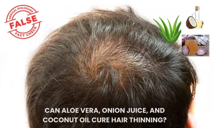 Fact Check: Can Aloe Vera, onion juice, and coconut oil cure hair thinning?