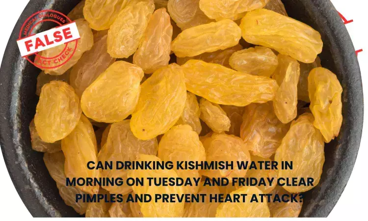 Fact Check: Can drinking Kishmish (Raisin) water in morning on Tuesday and Friday clear pimples and prevent heart attack?