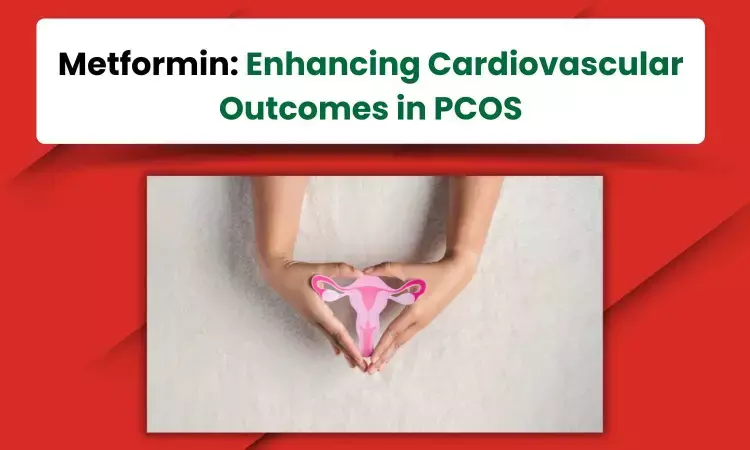 Metformin Improves CVD Markers in PCOS: Latest 2024 Research Update