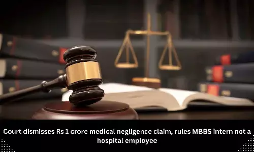 MBBS Intern not hospital employee! Court dismisses Rs 1 crore medical negligence claim