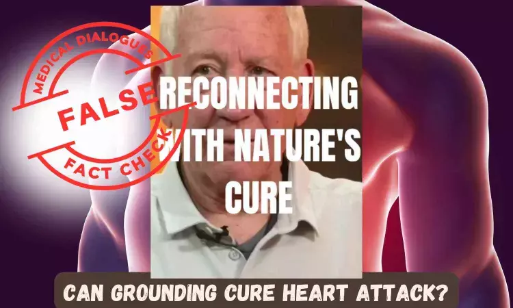 Fact Check: Can grounding cure heart attack?