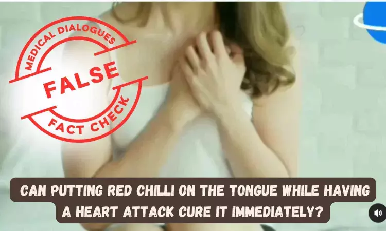 Fact Check: Can putting red chilli on the tongue while having a heart attack cure it immediately?