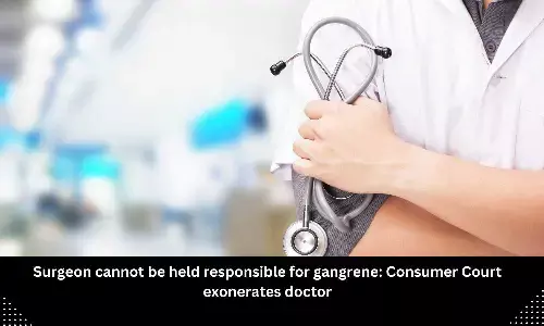 Surgeon cannot be held responsible for gangrene: Consumer Court exonerates doctor