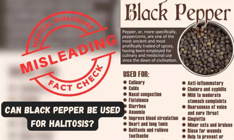 Fact Check: Can Black Pepper Be Used for Halitosis?