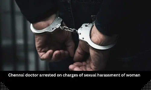 Chennai doctor arrested on charges of sexual harassment of woman