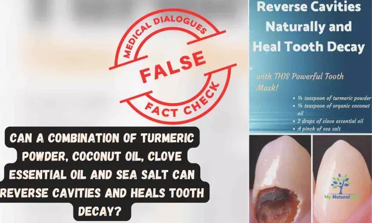 Fact Check: Can a combination of turmeric powder, coconut oil, clove essential oil and sea salt reverse cavities and heal tooth decay?