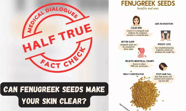 Fact Check: Can Fenugreek Seeds Make Your Skin Clear?