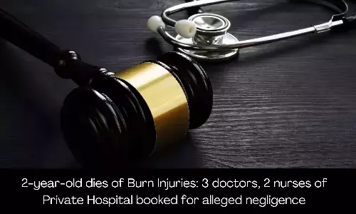 2-year-old dies of Burn Injuries: 3 doctors, 2 nurses of Private Hospital booked for alleged negligence