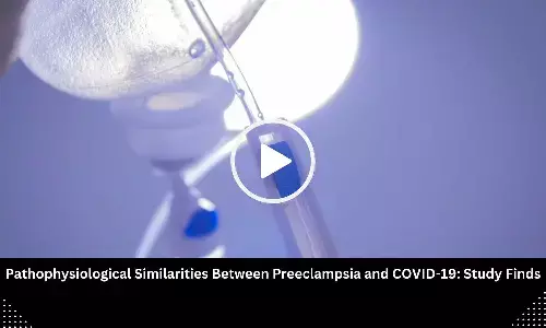 Study Finds Pathophysiological Similarities Between Preeclampsia and COVID-19