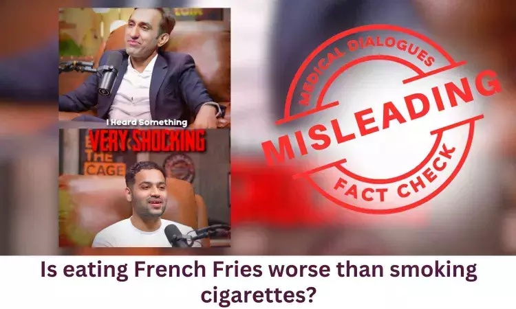 Fact Check: Is eating French Fries worse than smoking cigarettes?