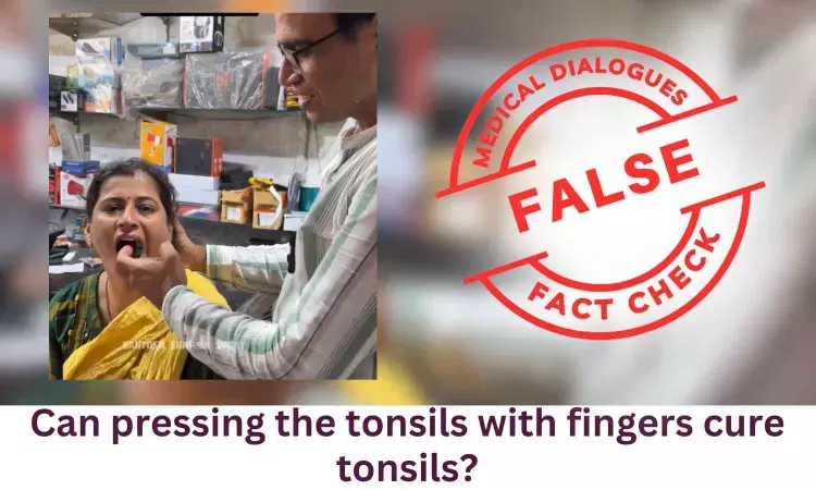 Fact Check: Can pressing the tonsils with fingers cure tonsils?