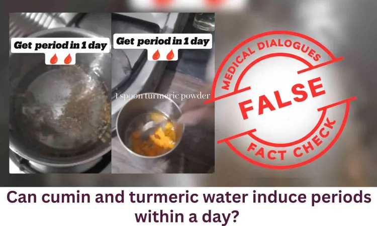 Fact Check: Can cumin and turmeric water induce periods within a day?