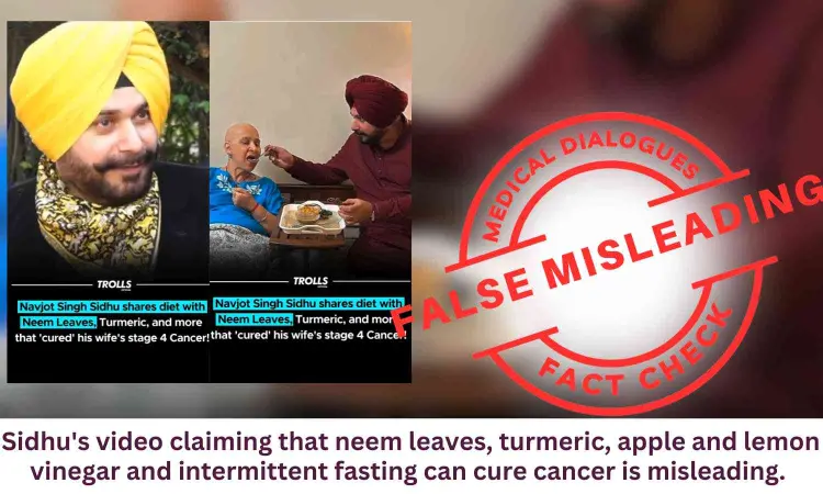 Fact Check: Sidhus video claiming neem leaves, turmeric, apple vinegar, lemon vinegar and intermittent fasting can cure cancer is false and misleading