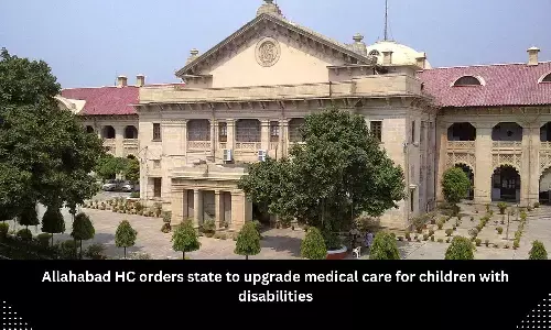 Allahabad HC orders State to upgrade medical facilities for children with disabilities