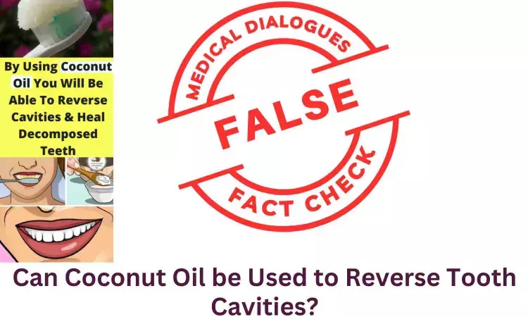 Fact Check: Can coconut oil be used  to reverse cavities?