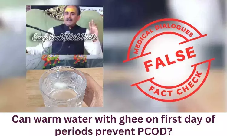 Fact Check: Can warm water with ghee on first day of periods prevent PCOD?