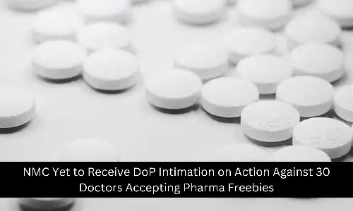 NMC Yet to Receive DoP Intimation to Take Action Against 30 Doctors Accepting Pharma Freebies