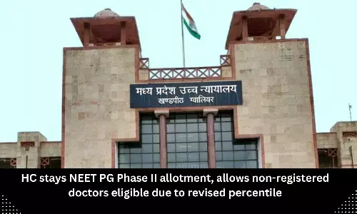 HC stays NEET PG Phase II allotment, allows Non-Registered doctors eligible due to revised percentile