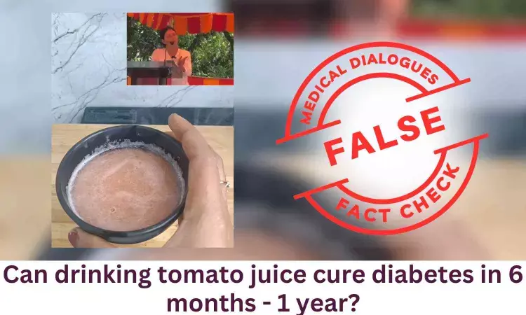 Fact Check: Can drinking tomato juice cure diabetes in 6 months to 1 year?