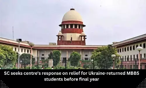 SC seeks Centres response on relief for Ukraine-returned MBBS students before final year