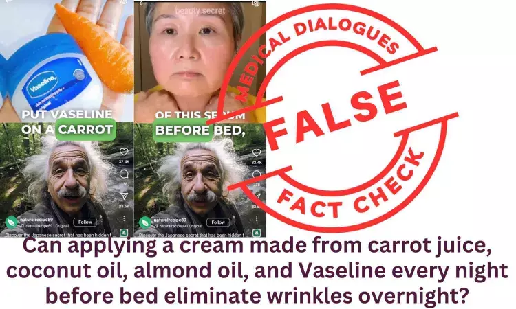 Fact Check: Can applying a cream made from carrot juice, coconut oil, almond oil, and Vaseline every night before bed eliminate wrinkles overnight?