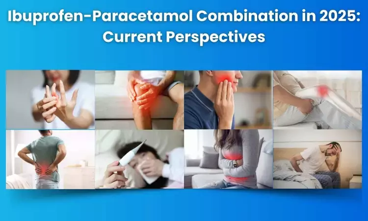 Ibuprofen-Paracetamol Combination-Where Does it Stand in 2025?