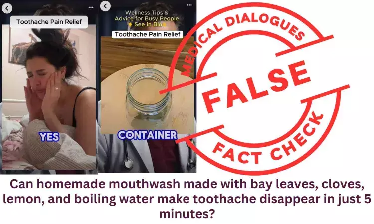 Fact Check: Can homemade mouthwash made with bay leaves, cloves, lemon, and boiling water make toothache disappear in just 5 minutes?