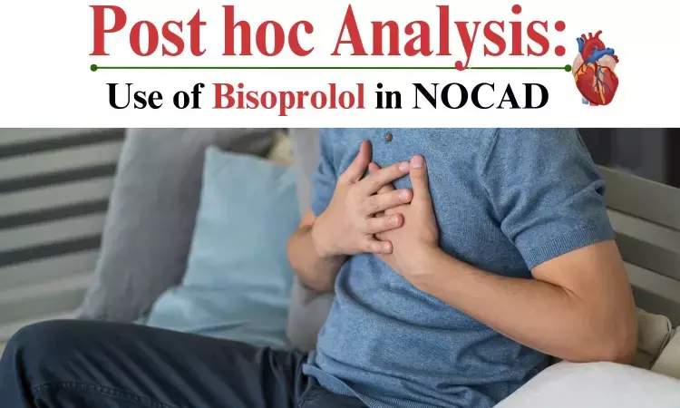 Post hoc Analysis: Use of Bisoprolol in NOCAD