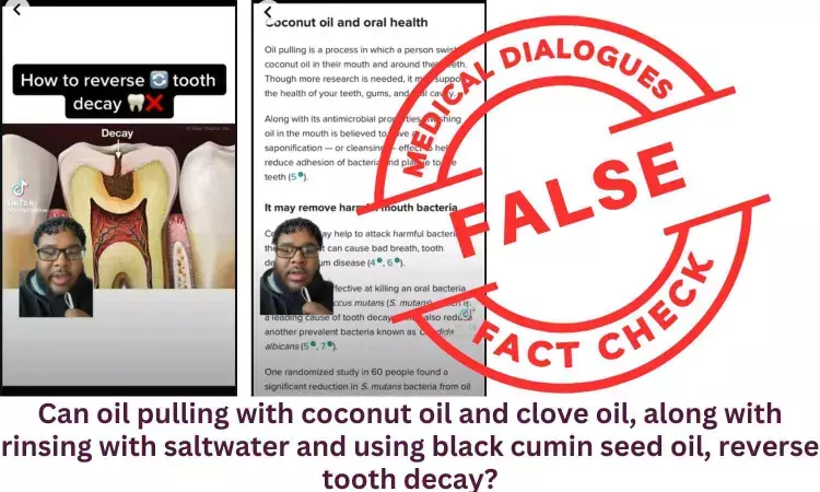 Fact Check: Can oil pulling with coconut oil and clove oil, along with rinsing with saltwater and using black cumin seed oil, reverse tooth decay?